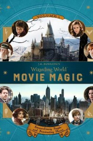 Cover of J.K. Rowling’s Wizarding World: Movie Magic Volume One: Extraordinary People and Fascinating Places