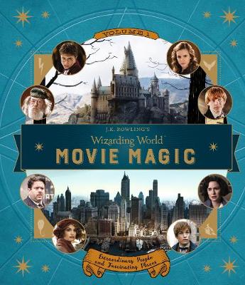 Book cover for J.K. Rowling’s Wizarding World: Movie Magic Volume One: Extraordinary People and Fascinating Places