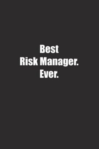 Cover of Best Risk Manager. Ever.