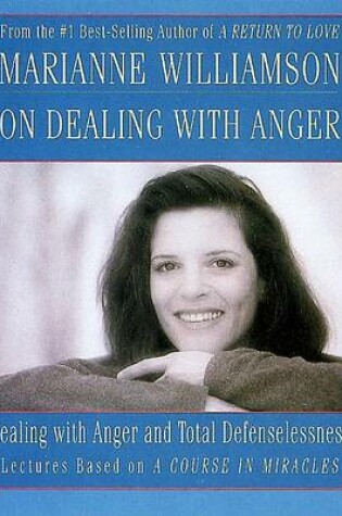 Cover of Marianne Williamson on Dealing with Anger