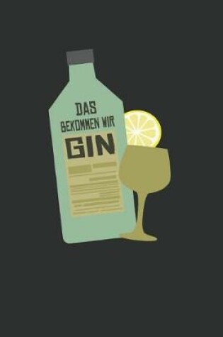 Cover of Das Bekommen Wir Gin