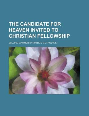 Book cover for The Candidate for Heaven Invited to Christian Fellowship