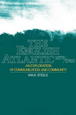 Cover of English Atlantic, 1675-1740, The: An Exploration of Communication and Community