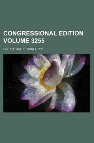 Cover of Congressional Edition Volume 3255