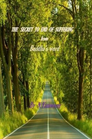 Cover of The secret to ending of suffering from Buddha's word