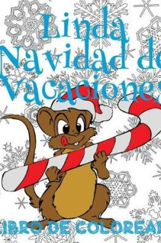 Cover of &#9996; Linda Navidad de Vacaciones Libro de Colorear &#9996; Colorear Niños 4 Años &#9996; Libro de Colorear Infantil