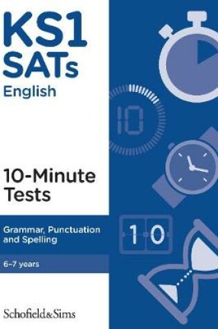 Cover of KS1 SATs Grammar, Punctuation and Spelling 10-Minute Tests