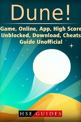 Cover of Dune! Game, Online, App, High Score, Unblocked, Download, Cheats, Guide Unofficial