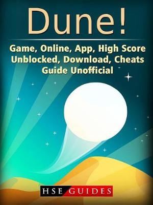 Book cover for Dune! Game, Online, App, High Score, Unblocked, Download, Cheats, Guide Unofficial