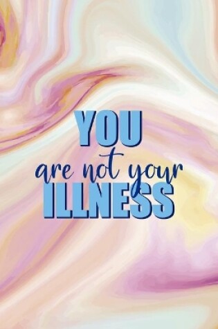 Cover of You Are Not Your Illness