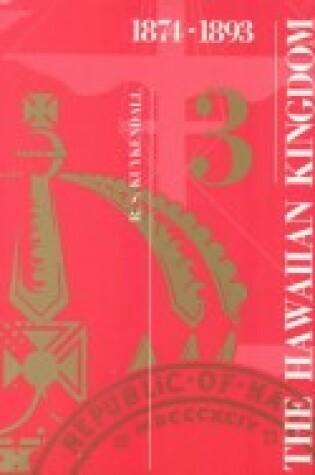 Cover of Hawaiian Kingdom v.3; 1874-93;Kalakaua Dynasty