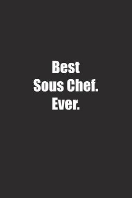 Book cover for Best Sous Chef. Ever.