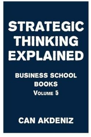 Cover of Strategic Thinking Explained
