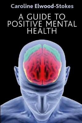 Cover of A Guide To Positive Mental Health