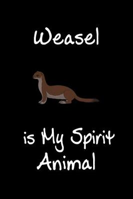 Book cover for Weasel is My Spirit Animal