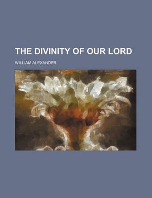 Book cover for The Divinity of Our Lord