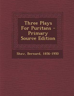 Book cover for Three Plays for Puritans - Primary Source Edition