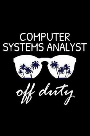 Cover of Computer Systems Analyst Off Duty