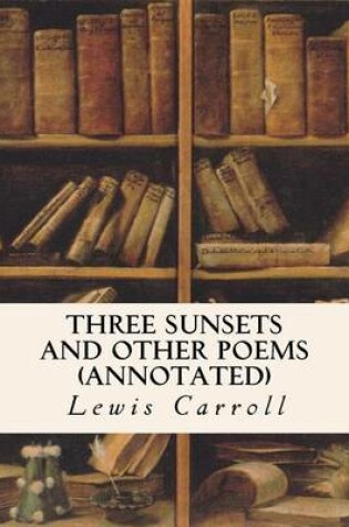 Cover of Three Sunsets and Other Poems (annotated)