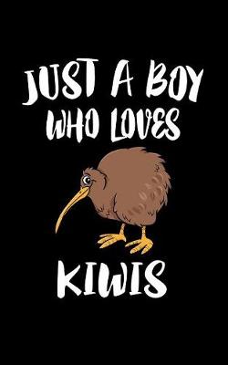 Book cover for Just A Boy Who Loves Kiwis
