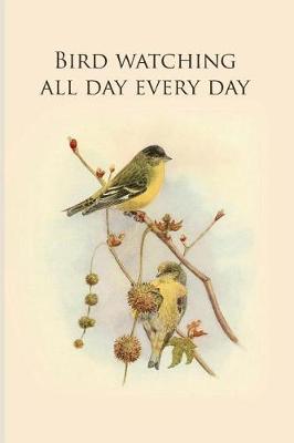 Book cover for Bird watching all day every day