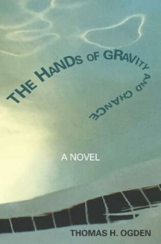 Cover of The Hands of Gravity and Chance