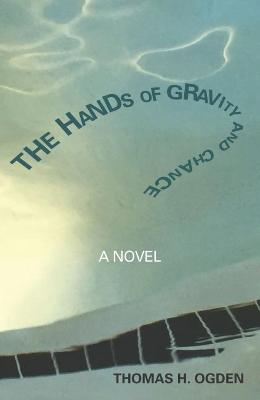 Cover of The Hands of Gravity and Chance