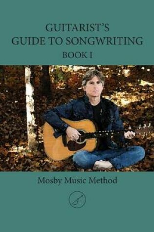 Cover of Guitarist's Guide to Songwriting Book I