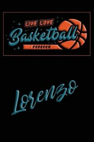 Cover of Live Love Basketball Forever Lorenzo