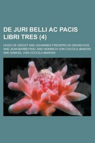 Cover of de Juri Belli AC Pacis Libri Tres (4 )