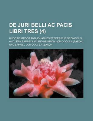 Book cover for de Juri Belli AC Pacis Libri Tres (4 )