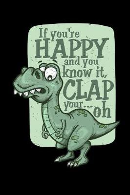 Book cover for If You're Happy and You Know It Clap Your...Oh