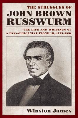 Book cover for The Struggles of John Brown Russwurm