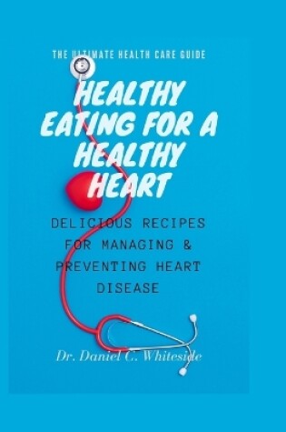 Cover of Healthy Eating for a Healthy Heart