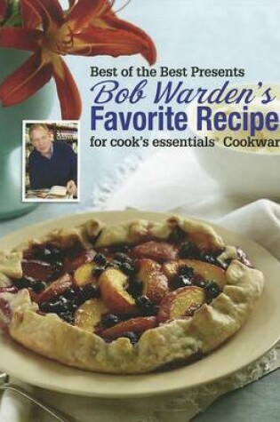 Cover of Bob Warden's Favorite Recipes for Cook's Essentials Cookware