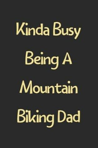 Cover of Kinda Busy Being A Mountain Biking Dad