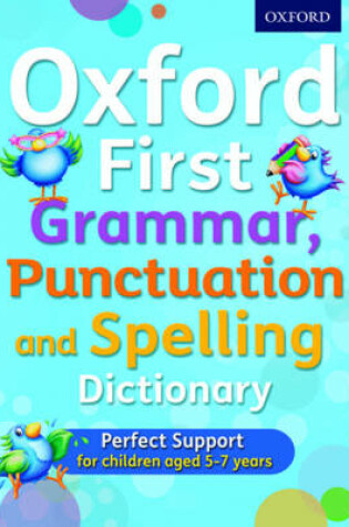 Cover of Oxford First Grammar, Punctuation and Spelling Dictionary
