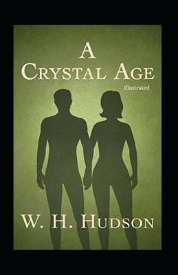 Book cover for A Crystal Age (Illustrated)