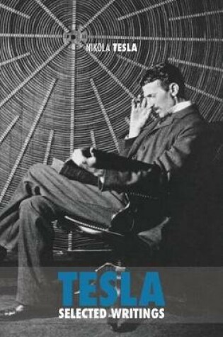 Cover of Selected Tesla Writings