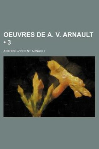 Cover of Oeuvres de A. V. Arnault (3)