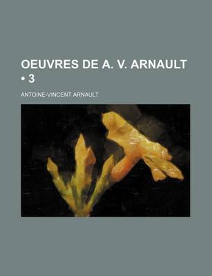 Book cover for Oeuvres de A. V. Arnault (3)