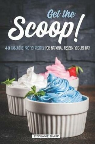 Cover of Get the Scoop!