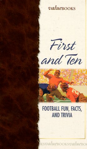 Cover of First and Ten: Football Fun, Facts, and Trivia