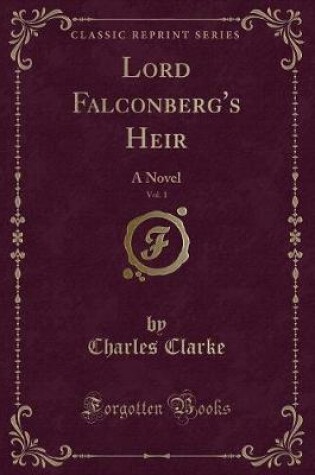 Cover of Lord Falconberg's Heir, Vol. 1