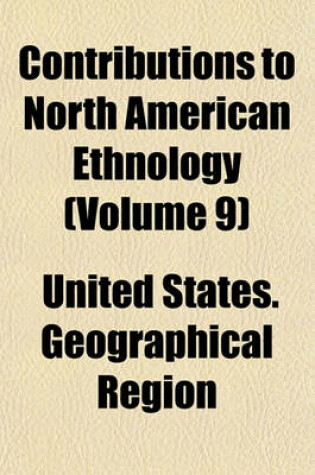 Cover of Contributions to North American Ethnology (Volume 9)