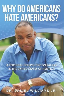 Book cover for Why Do Americans Hate Americans?