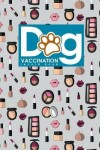 Book cover for Dog Vaccination Record Book