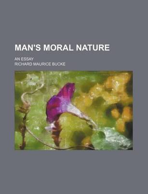 Book cover for Man's Moral Nature; An Essay