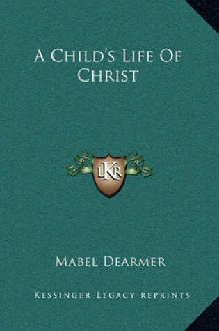 Cover of A Child's Life of Christ