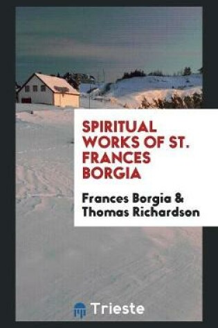 Cover of Spiritual Works of St. Frances Borgia